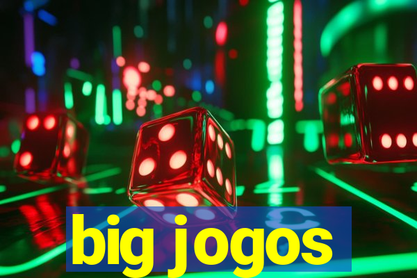 big jogos